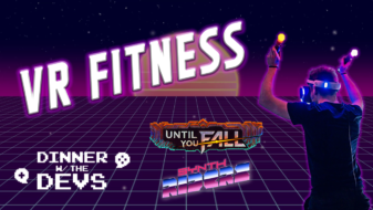 Dinner w/ the Devs: VR Fitness Edition